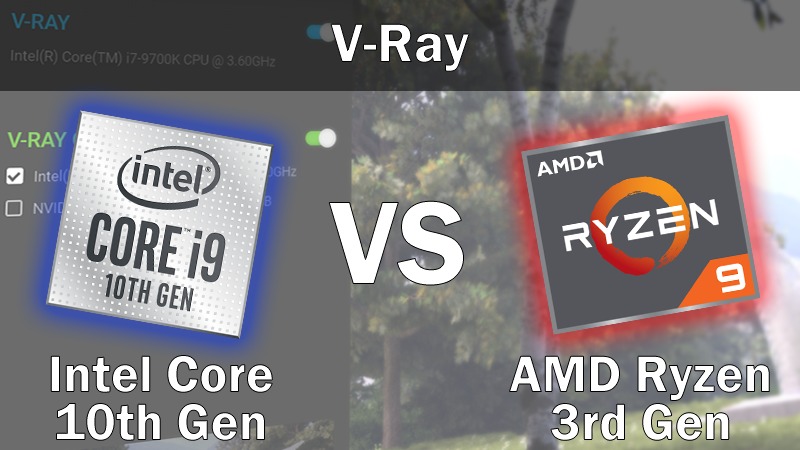 V-Ray CPU Rendering Intel Core 10th Gen vs AMD Ryzen 3rd Gen