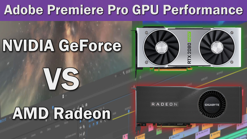 Premiere Pro 14.2 GPU Performance Benchmark - NVIDIA GeForce SUPER vs AMD Radeon