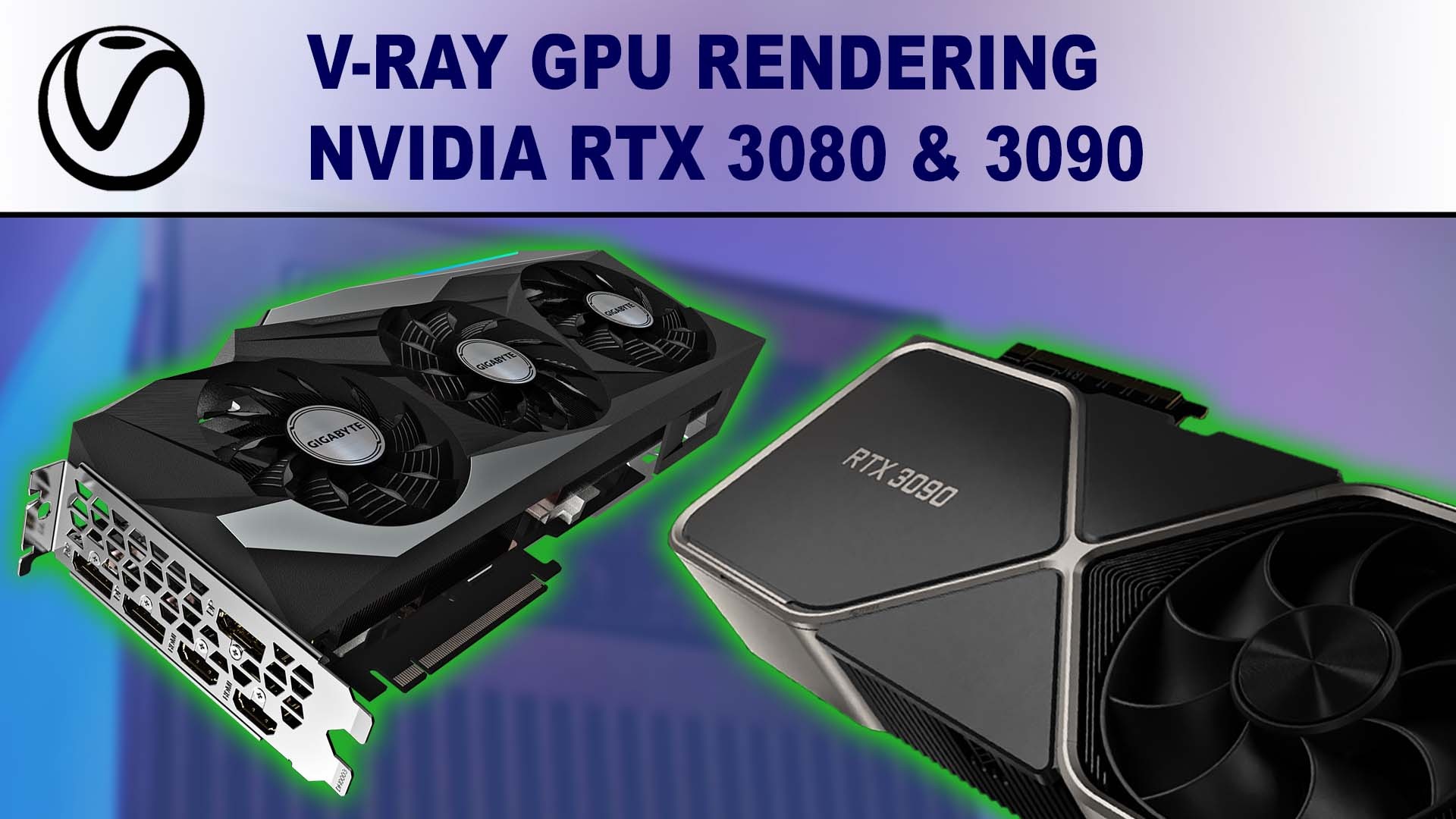 V-Ray GPU Rendering Performance Review for NVIDIA GeForce RTX 3080 10GB & 3090 24GB