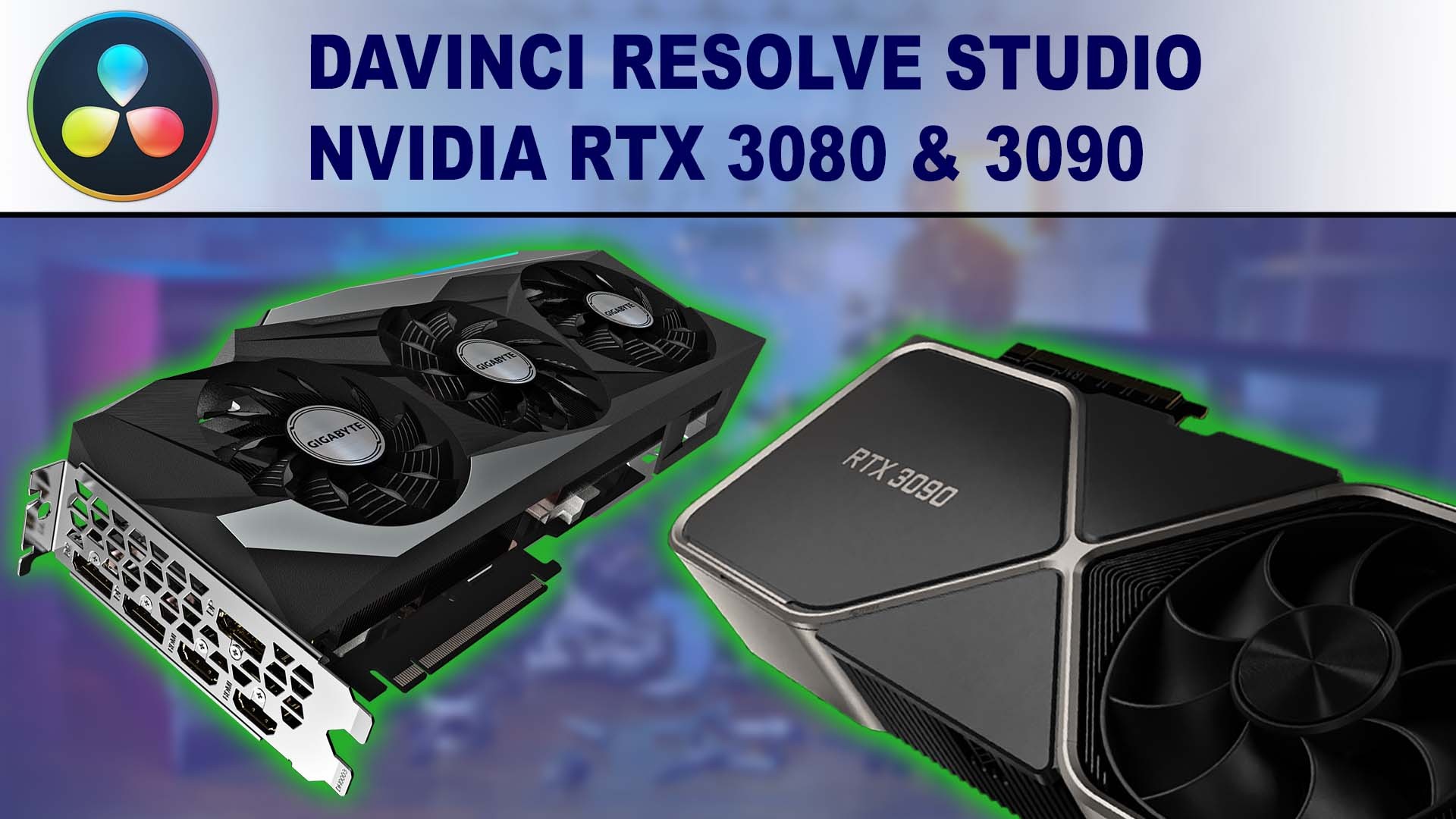 DaVinci Resolve Studio GPU Performance Benchmark - NVIDIA GeForce RTX 3080 10GB & RTX 3090 24GB