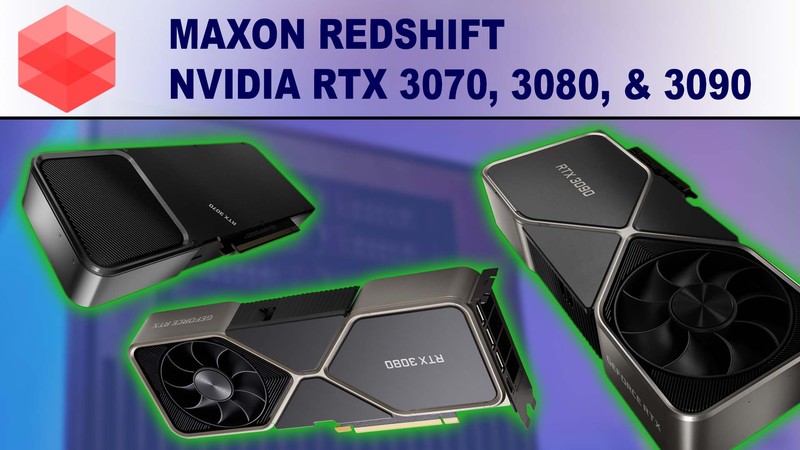 Redshift 3.0 GPU Rendering Performance Review for NVIDIA GeForce RTX 3070 8GB, 3080 10GB & 3090 24GB