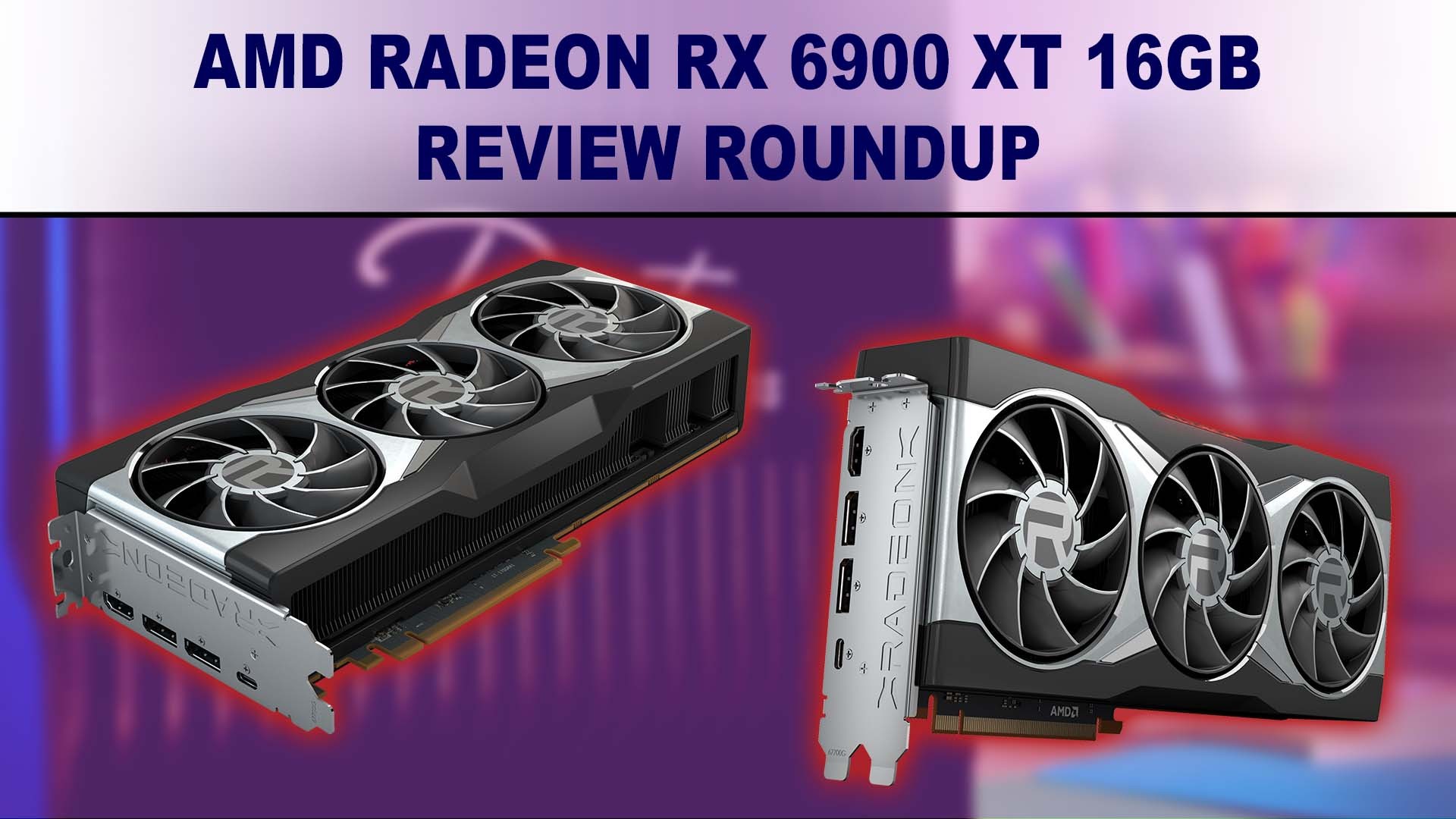 AMD Radeon RX 6900 XT 16GB benchmark review summary