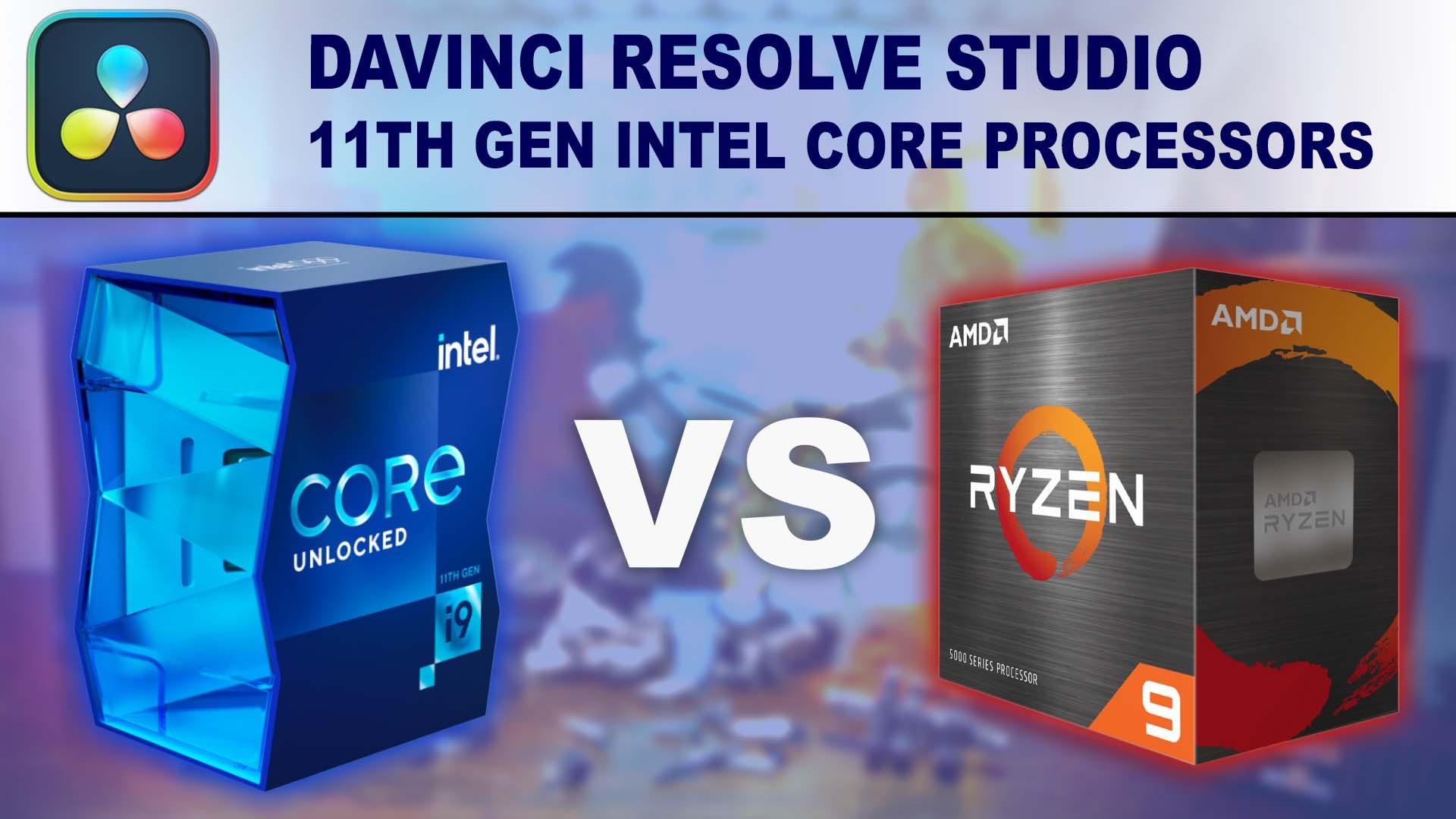 11th Gen Intel Core Processors for DaVinci Resolve Studio