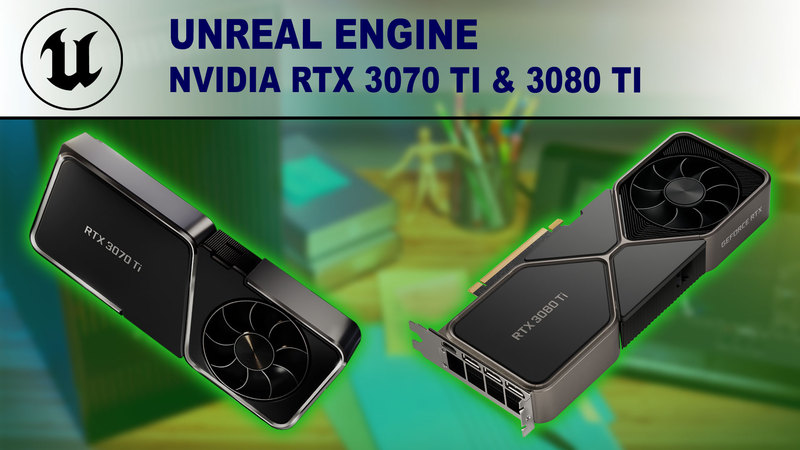 Unreal Engine Performance Benchmark - NVIDIA GeForce RTX 3080 Ti 12GB