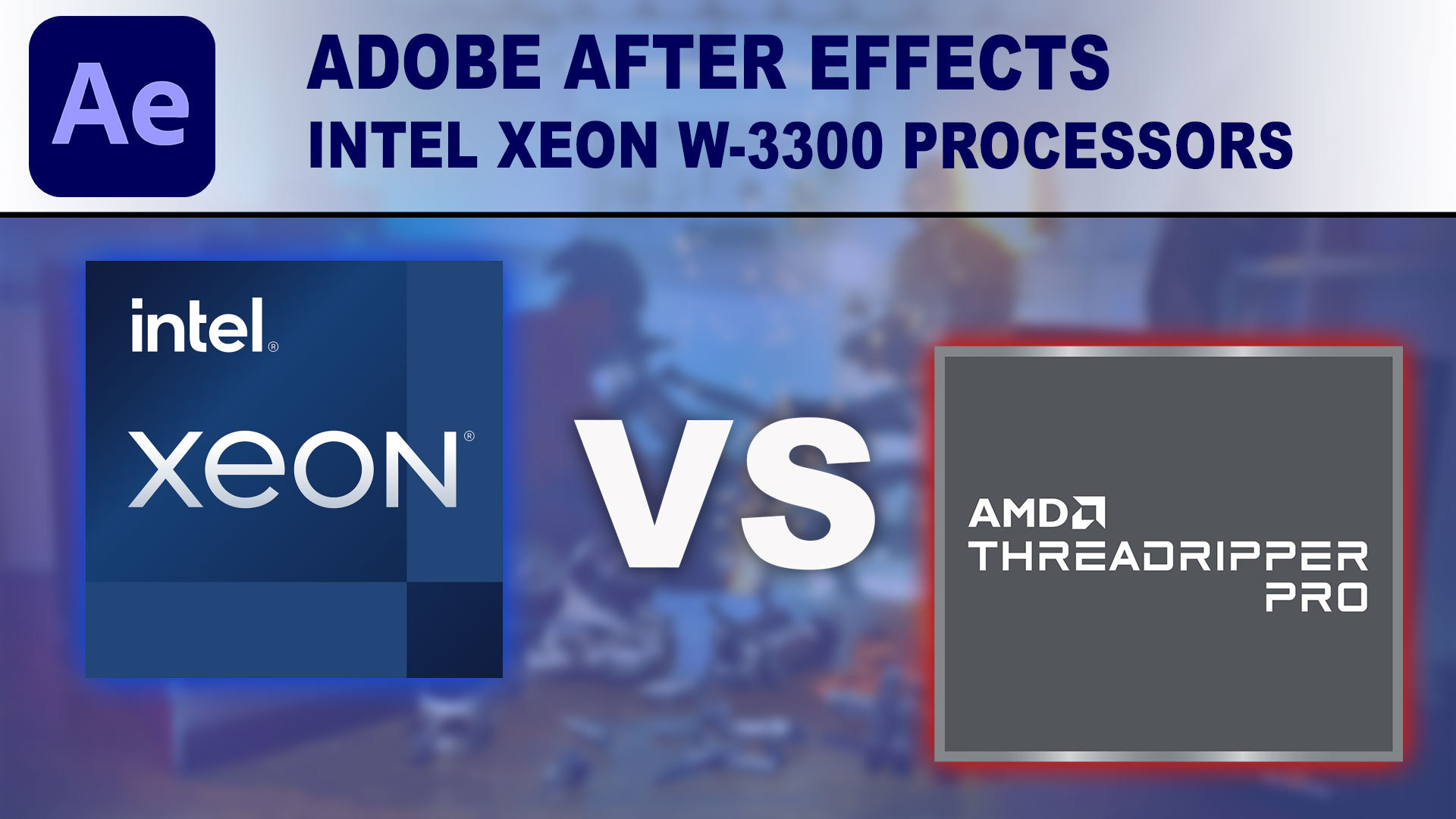 Intel Xeon W-3300 Processors for After Effects