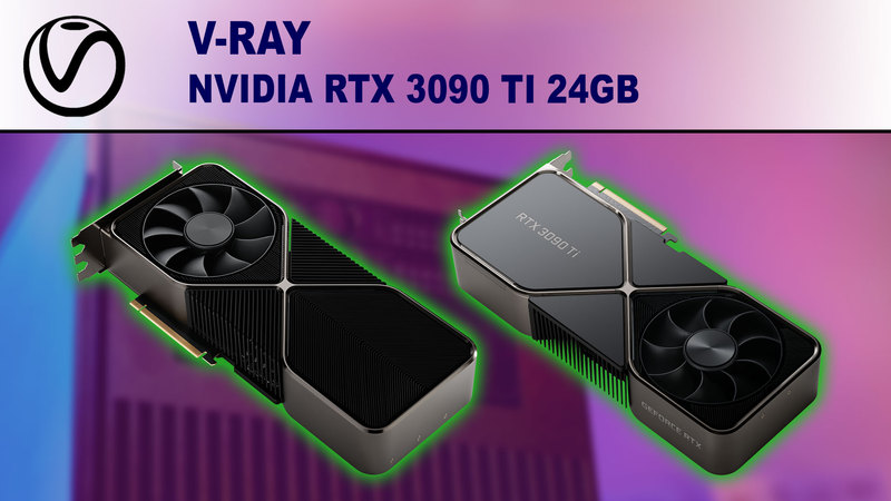 V-Ray Performance Benchmark - NVIDIA GeForce RTX 3090 Ti 24GB