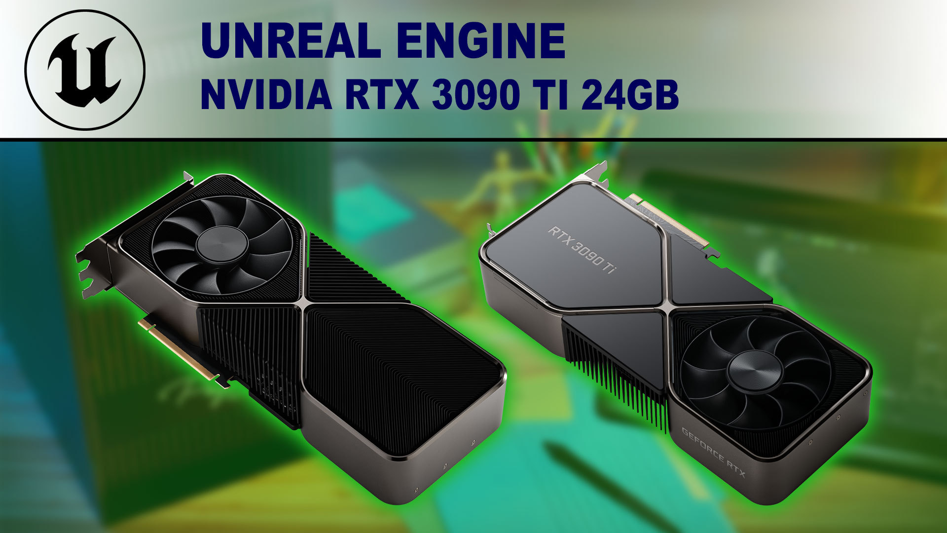 Unreal Engine Performance Benchmark - NVIDIA GeForce RTX 3090 Ti 24GB
