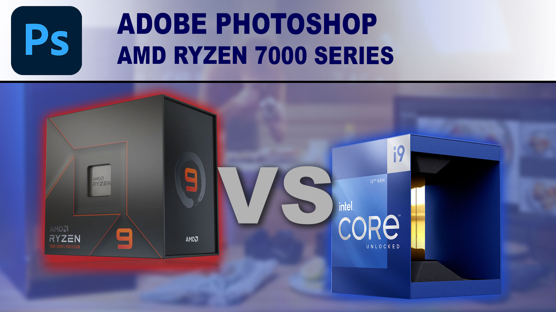 Adobe Photoshop: AMD Ryzen 7000 Series vs Intel Core 12th Gen