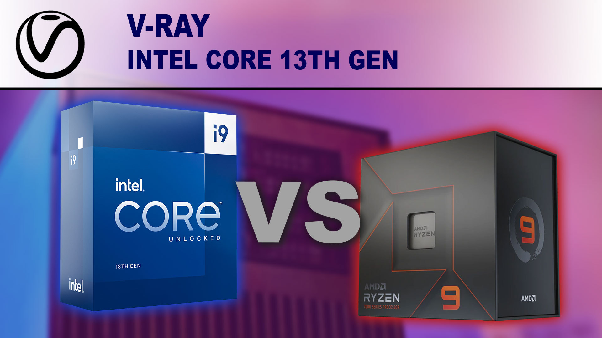 V-Ray: Intel Core 13th Gen vs AMD Ryzen 7000 for V-Ray