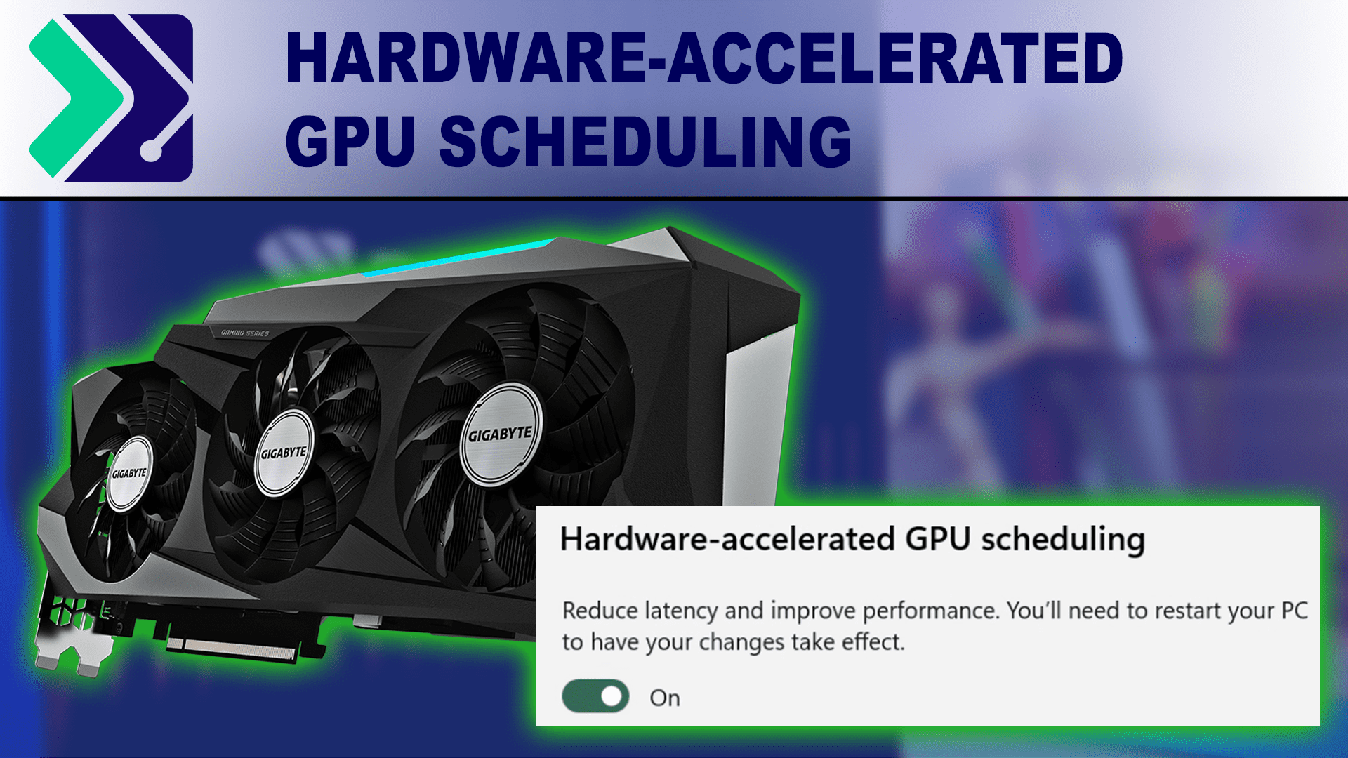 Black Gigabyte GPU on a blue background, overlayed with a box with "Hardware-accelerated GPU scheduling" toggled "On".