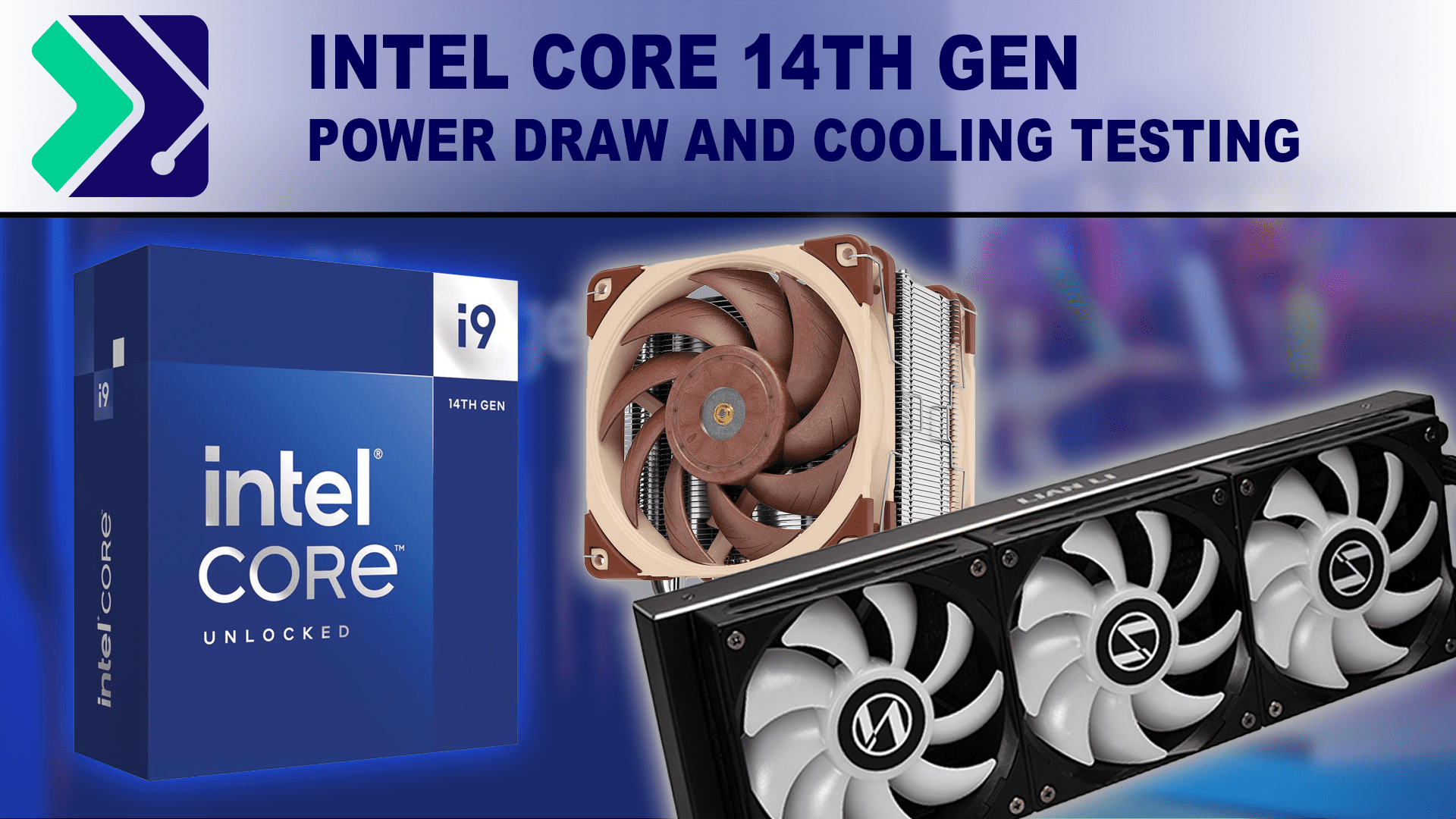 Decorative Image: And Intel i9 14th Gen Box, a Noctua NH-U12A, and a Lian Li Galahad 360 AIO on a blue background, with the title text above them.