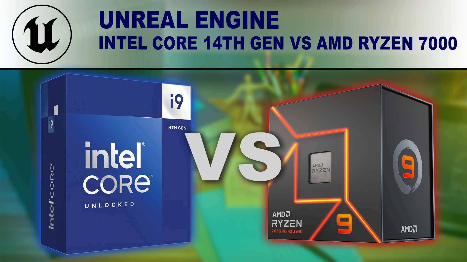 Decorative Image: Intel Core i9-14900K box and AMD Ryzen 9 7950X box on a green background with the words "VS" between them and the title "Unreal Engine" above them.