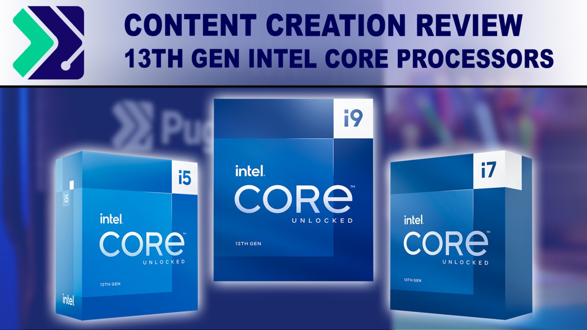 13th Gen Intel Core Processors Content Creation Review