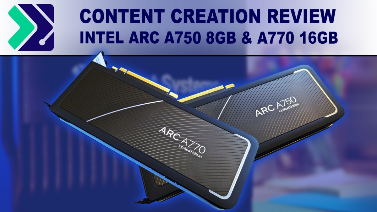 Intel Arc A750 & A770 Content Creation Review | Puget Systems