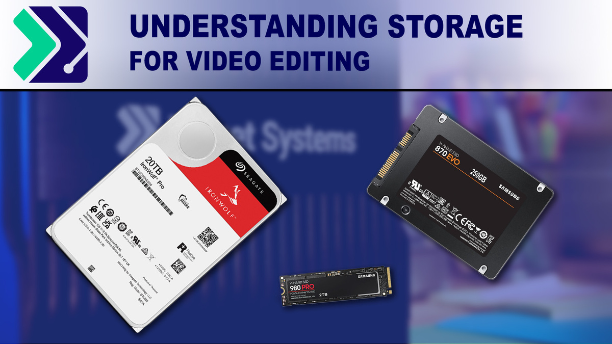 Understanding Storage for Video Editing