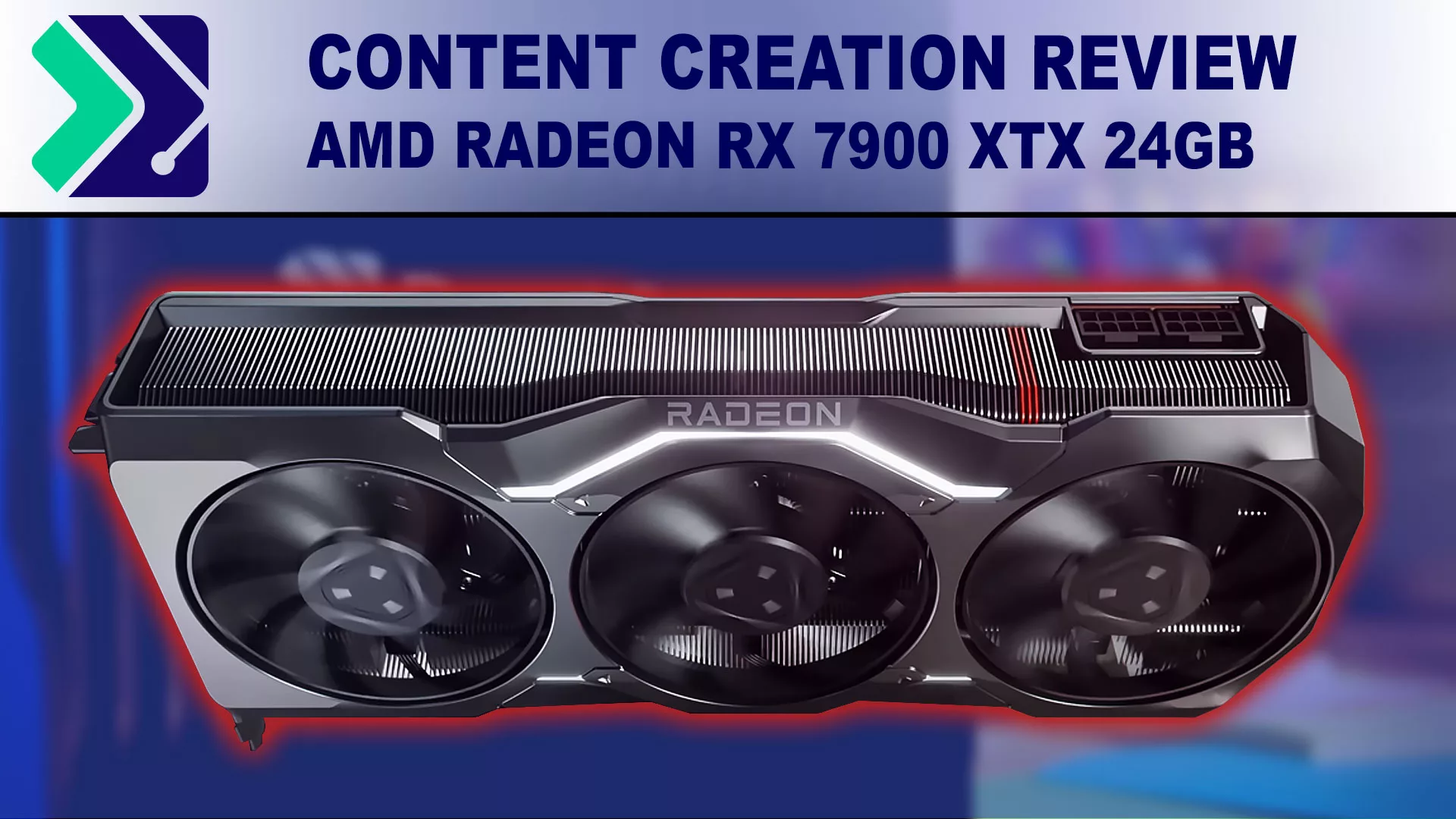AMD Radeon RX 7900 XTX 24GB Content Creation Review Featured Image