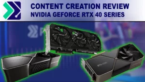 NVIDIA GeForce RTX 40 Series Content Creation Review