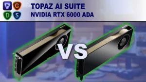 NVIDIA RTX 6000 Ada Generation Topaz AI Suite Performance
