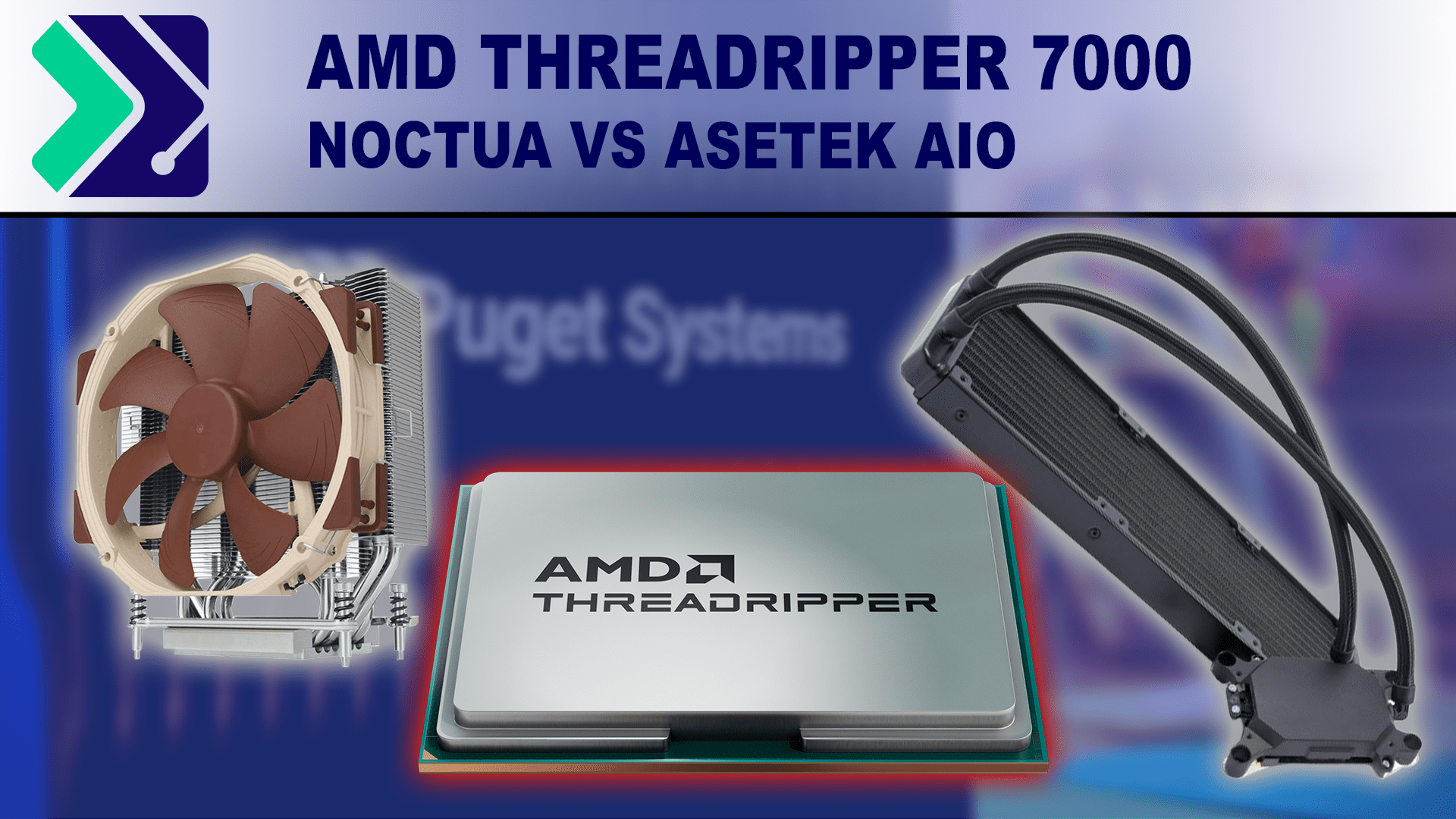 AMD Threadripper 7000 Cooler Performance Testing - Noctua vs Asetek AIO