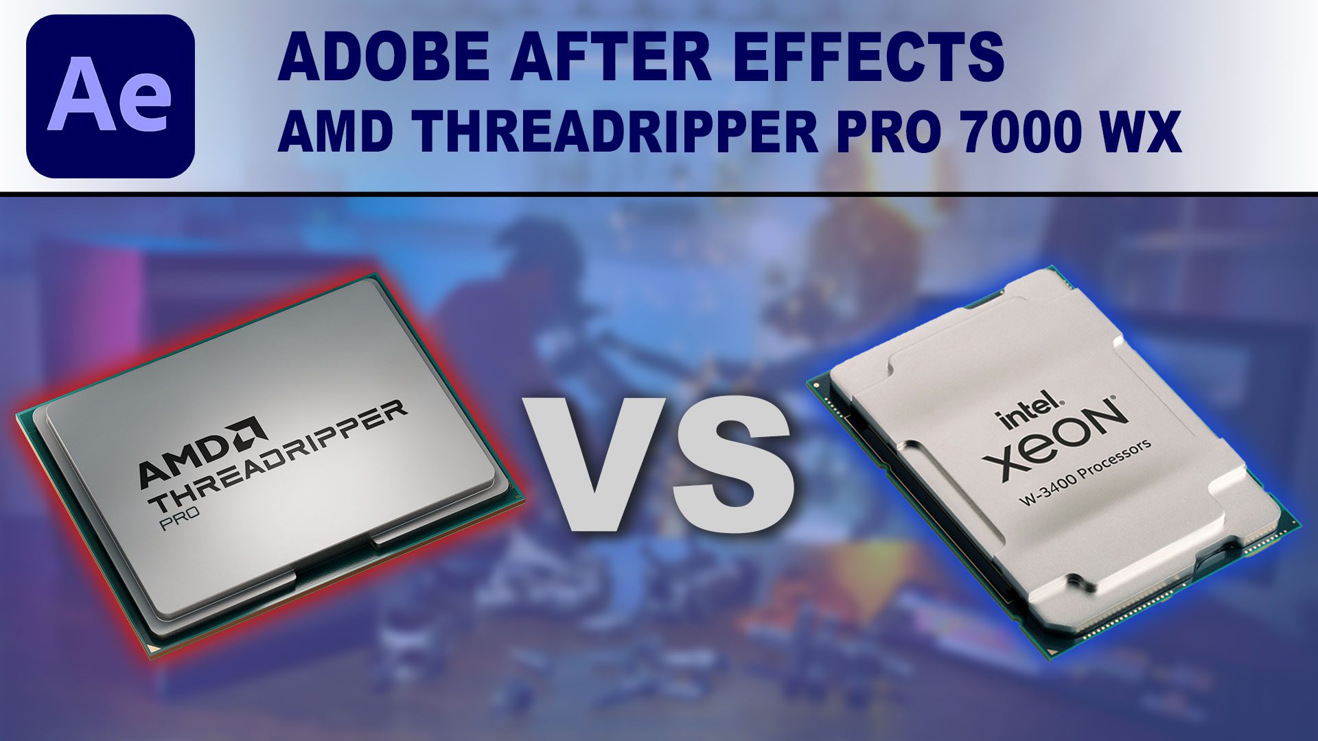 Adobe After Effects: AMD Threadripper PRO 7000 WX-Series vs Intel Xeon W-3400